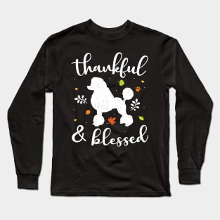 Poodle Thanksgiving Dog Thankful Blessed Long Sleeve T-Shirt